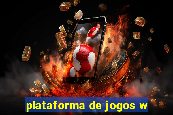 plataforma de jogos w